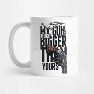 my gun is much bigger than yours Mug